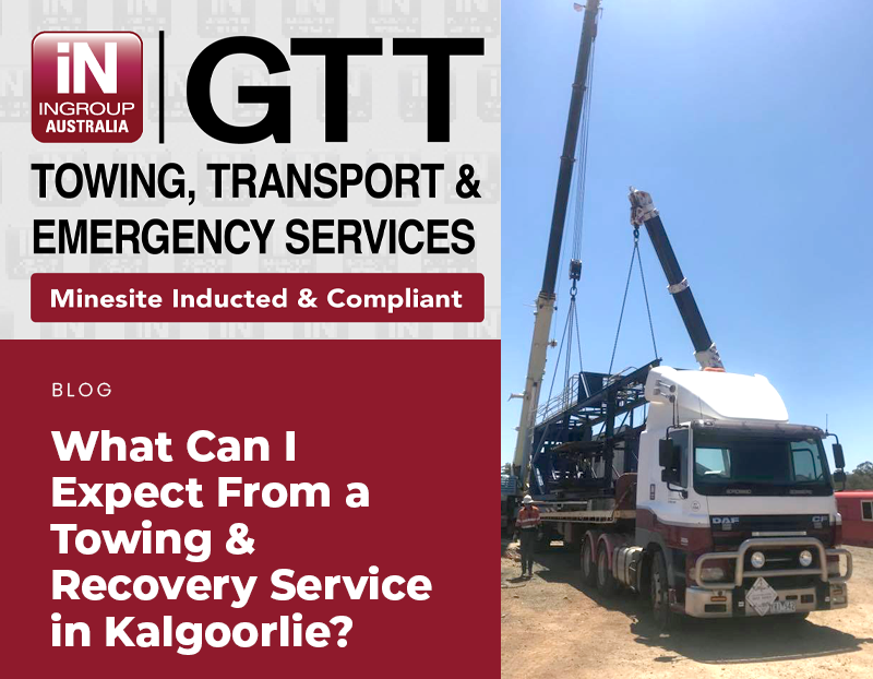 What to Expect When You Need Towing, Transport & Recovery Services in Kalgoorlie
